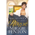 Miss Benwick Reforms a Rogue