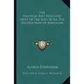 The Political And Religious State Of The Jews After The Destruction Of Jerusalem