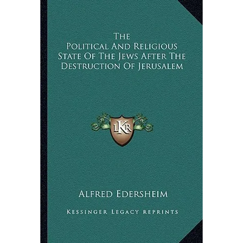 The Political And Religious State Of The Jews After The Destruction Of Jerusalem