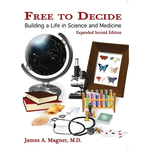 Free to Decide: Building a Life in Science and Medicine
