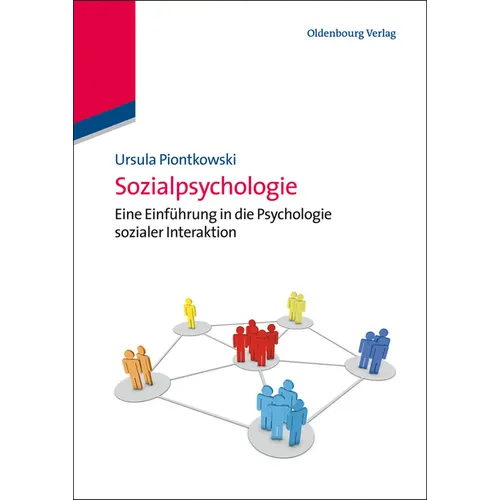 Sozialpsychologie: Eine Einführung in Die Psychologie Sozialer Interaktion