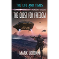 The Life and Times of Gunnery Sergeant Jackson Mason: The Quest For Freedom