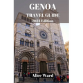 Genoa Travel Guide 2024: Uncovering the Hidden Charms and Treasures of Genoa's Inland Delights