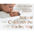Natural Childbirth the Bradley Way: Revised Edition