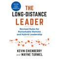 The Long-Distance Leader, Second Edition: Revised Rules for Remarkable Remote and Hybrid Leadership