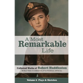 A Most Remarkable Life: The Collected Works of Robert Huddleston, Volume 2