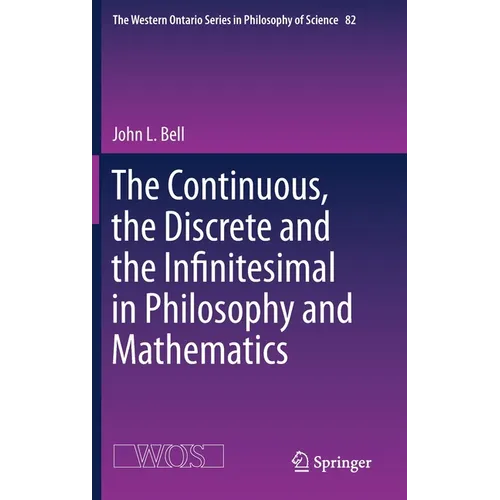 The Continuous, the Discrete and the Infinitesimal in Philosophy and Mathematics