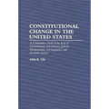 Constitutional Change in the United States: A Comparative Study of the Role of Constitutional Amendments, Judicial Interpretations, and Legislative an