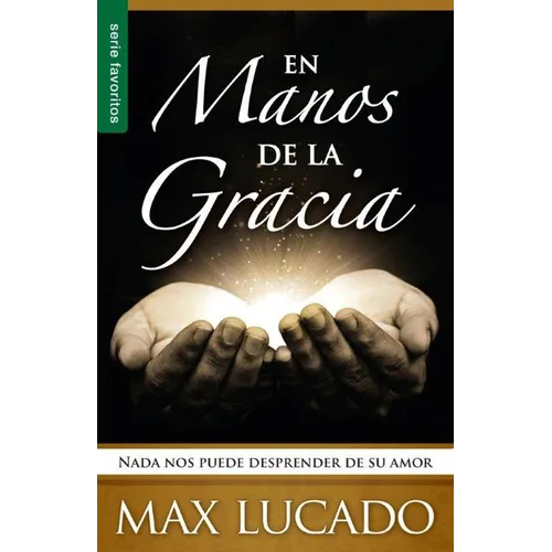 En Manos de la Gracia - Serie Favoritos = In the Grip of Grace