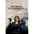 The Truth, Lie, Sorrow, Joy