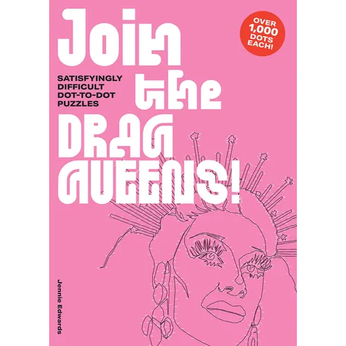 Join the Drag Queens!: Satisfyingly Difficult Dot-To-Dot Puzzles