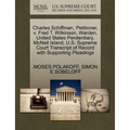 Charles Schiffman, Petitioner, V. Fred T. Wilkinson, Warden, United States Penitentiary, McNeil Island, U.S. Supreme Court Transcript of Record with S