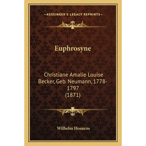 Euphrosyne: Christiane Amalie Louise Becker, Geb. Neumann, 1778-1797 (1871)