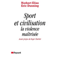 Sport et civilisation: La violence maîtrisée
