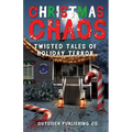 Christmas Chaos: Twisted Tales of Holiday Terror