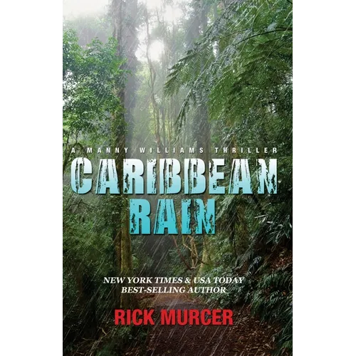 Caribbean Rain: The 4th Manny Williams Thriller