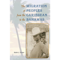 The Migration of Peoples from the Caribbean to the Bahamas