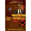 Fasting with Force: Targeting Power, Redirecting the Black Dollar
