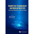 Disruptive Technologies and Muslim Societies