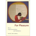 For Pleasure: Race, Experimentalism, and Aesthetics