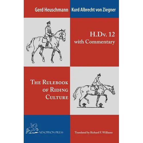 The H. Dv. 12 with Commentary: The Rulebook of Riding Culture