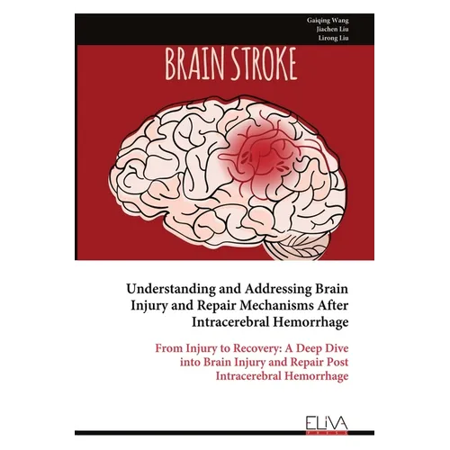 Understanding and Addressing Brain Injury and Repair Mechanisms After Intracerebral Hemorrhage