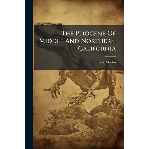 The Pliocene Of Middle And Northern California