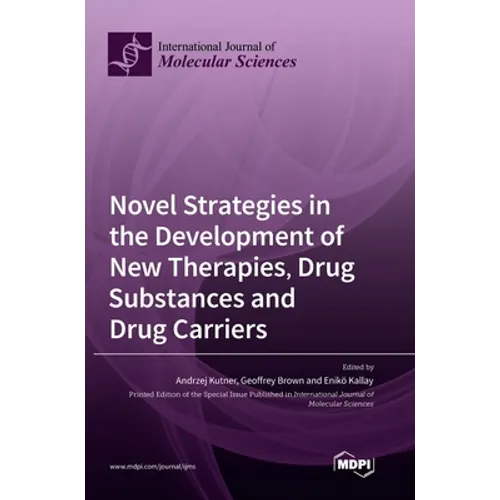 Novel Strategies in the Development of New Therapies, Drug Substances and Drug Carriers