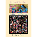 Life-in-Form: A Life in Poems