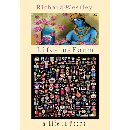 Life-in-Form: A Life in Poems