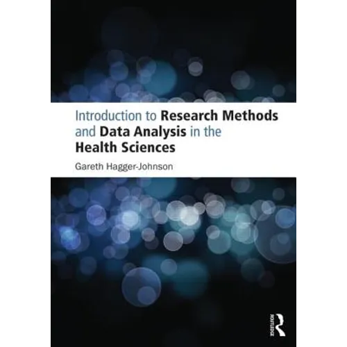 Introduction to Research Methods and Data Analysis in the Health Sciences