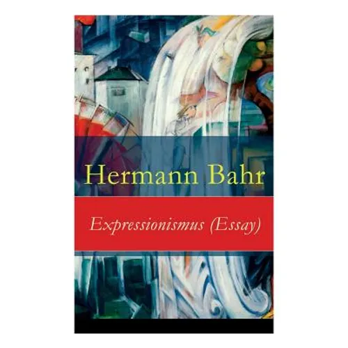 Expressionismus (Essay) - Vollständige Ausgabe