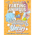These Rude Farting Animals Say You're An Awesome Uncle - An Uncle Appreciation & Relaxation Adult Coloring Book: Funny Encouragement and Appreciation