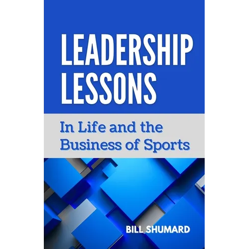 Leadership Lessons: In Life and the Business of Sports - Paperback