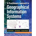 A Practitioners Approach to Geographical Information Systems