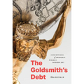 The Goldsmith's Debt: Conceptions of Property in Early Modern Art
