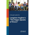 A Study Guide for Langston Hughes's "The Negro Speaks of Rivers"