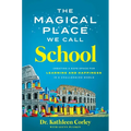 The Magical Place We Call School: Creating a Safe Space for Learning and Happiness in a Challenging World