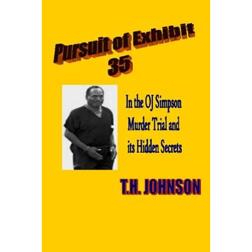 Pursuit of Exhibit 35 in the OJ Simpson murder trial: and its Hidden Secrets