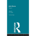 John Donne: The Critical Heritage: Volume II