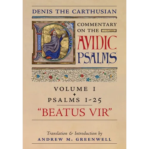 Beatus Vir (Denis the Carthusian's Commentary on the Psalms): Vol. 1 (Psalms 1-25)