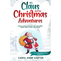 Mrs Claus and her Christmas Adventures: Read Aloud Stories for Children about Mrs Claus and Santa, 3 in 1 kids story (ages 4-8)