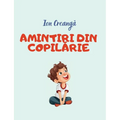Amintiri din copilarie: Carti in limba romana copii, Carti pentru copii in limba romana, Carti in limba romana, Carti pentru copii