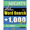 The Mighty Italian Word Search - 1,000 Puzzles for Adults - Delta Classics - Giant Edition - Find 20,000 Words, the Ultimate Challenge!