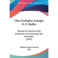 Uber Scoloplos Armiger O. F. Muller: Beitrag Zur Kenntnis Der Anatomie Und Histologie Der Anneliden (1881)