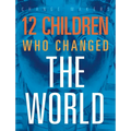 12 Children Who Changed the World