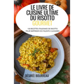 Le Livre de Cuisine Ultime Du Risotto Gourmet