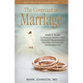 The Covenant of Marriage: God's Plan to Produce Deepest Lovestrongest Relationships, Growth, and Personal Transformation