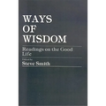 Ways of Wisdom: Readings on the Good Life