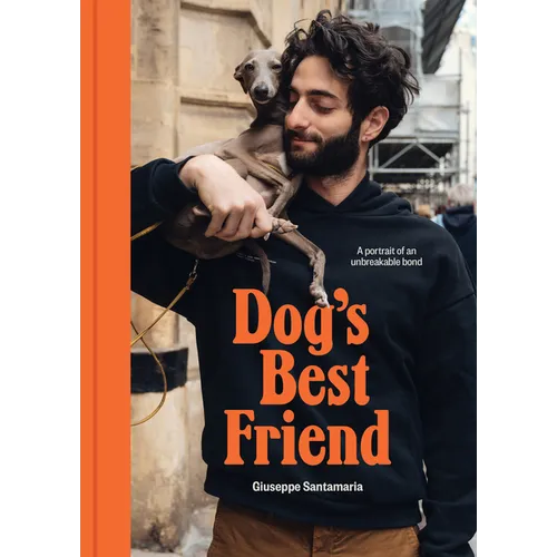 Dog's Best Friend: A Portrait of an Unbreakable Bond